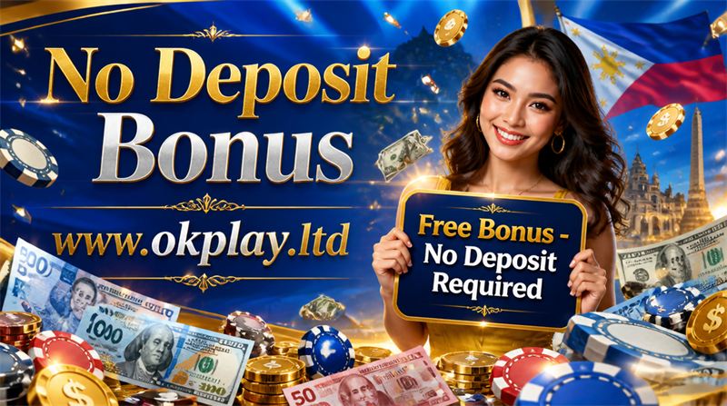 OKplay No Deposit Bonus OKplay Casino Philippines
