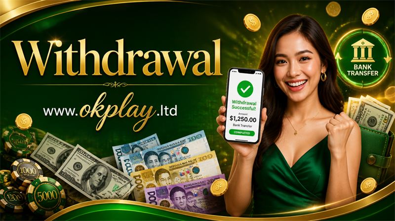 OKplay Withdrawal OKplay Casino Philippines